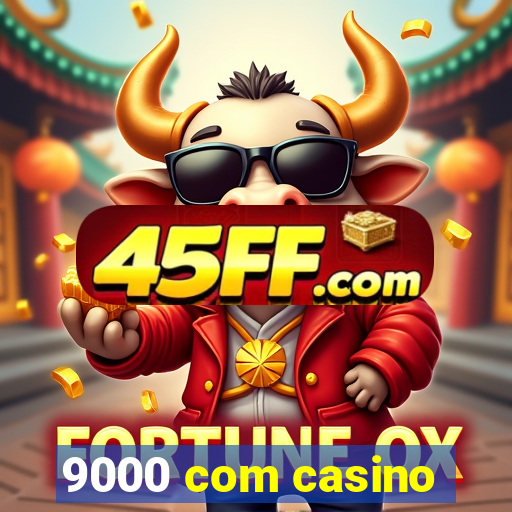 9000 com casino